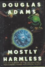 The Hitchhiker's Guide to the Galaxy #5: Mostly Harmless by Douglas Adams