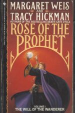 Rose of the Prophet #1: The Will of the Wanderer by Margaret Weis, Tracy Hickman