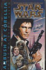 Star Wars: The Corellian Trilogy by Roger MacBride Allen