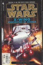 Star Wars: X-Wing # 9: Starfighters of Adumar by Aaron Allston