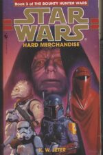 Star Wars: The Bounty Hunter Wars #3: Hard Merchandise by K.W. Jeter