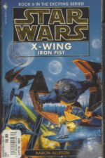 Star Wars: X-Wing # 6: Iron Fist by Aaron Allston