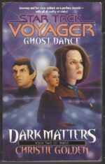 Star Trek: Voyager: Dark Matters #2: Ghost Dance by Christie Golden