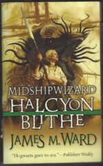 Halcyon Blithe #1: Midshipwizard Halcyon Blithe by James M. Ward