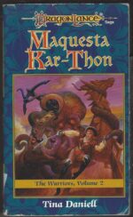 Dragonlance: The Warriors #2: Maquesta Kar-Thon by Tina Daniell
