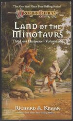 Dragonlance: Lost Histories #4: Land of the Minotaurs by Richard A. Knaak