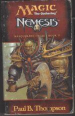 Magic: The Gathering: Masquerade Cycle #2: Nemesis by Paul B. Thompson