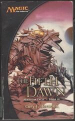 Magic: The Gathering: Mirrodin Cycle #3: The Fifth Dawn by Cory J. Herndon