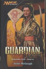 Magic: The Gathering: Kamigawa Cycle #3: Guardian: Saviors of Kamigawa by Scott McGough