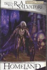 Forgotten Realms: The Legend of Drizzt # 1: Homeland by R.A. Salvatore