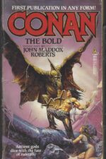 Adventures of Conan: Conan the Bold by John Maddox Roberts