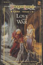 Dragonlance: Tales I #3: Love and War by Margaret Weis, Tracy Hickman