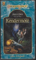 Dragonlance: Preludes #2: Kendermore by Mary L. Kirchoff