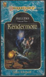 Dragonlance: Preludes #2: Kendermore by Mary L. Kirchoff