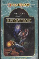 Dragonlance: Preludes #2: Kendermore by Mary L. Kirchoff