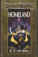 Forgotten Realms: The Legend of Drizzt # 1: Homeland by R.A. Salvatore
