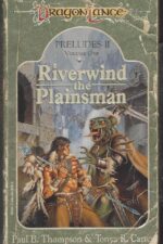 Dragonlance: Preludes #4: Riverwind the Plainsman by Paul B. Thompson, Tonya R. Carter