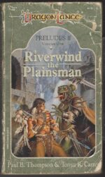 Dragonlance: Preludes #4: Riverwind the Plainsman by Paul B. Thompson, Tonya R. Carter