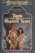Dragonlance: Preludes #6: Tanis, the Shadow Years by Barbara Siegel, Scott Siegel