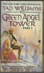 Memory, Sorrow, and Thorn #3: To Green Angel Tower, Part 1 by Tad Williams