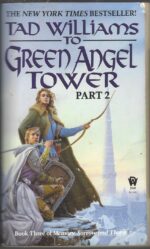Memory, Sorrow, and Thorn #3: To Green Angel Tower, Part 2 by Tad Williams