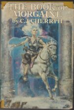 The Morgaine Cycle #1-3: The Book of Morgaine by C.J. Cherryh (HBDJ)