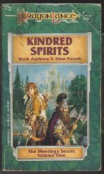 Dragonlance: Meetings Sextet #1: Kindred Spirits by Mark Anthony, Ellen Porath