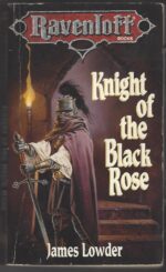 Ravenloft # 2: Knight of the Black Rose by James Lowder