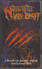Classic World of Darkness: When Will You Rage? by Stewart Wieck