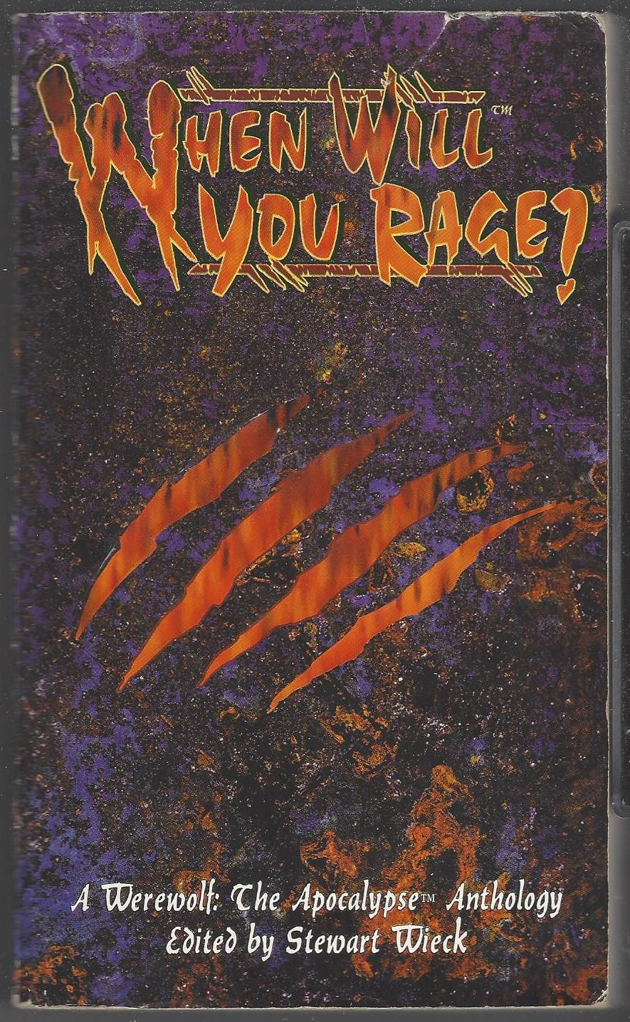 Classic World of Darkness: When Will You Rage? by Stewart Wieck
