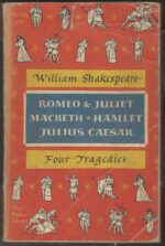 Four Great Tragedies: Romeo and Juliet; Julius Caesar; Hamlet; Macbeth by William Shakespeare
