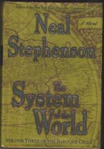 The Baroque Cycle #3: The System of the World by Neal Stephenson (HBDJ)