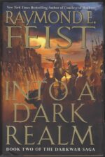 The Darkwar Saga #2: Into a Dark Realm by Raymond E. Feist (HBDJ)