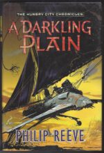 Mortal Engines Quartet #4: A Darkling Plain by Philip Reeve (HBDJ)