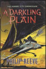 Mortal Engines Quartet #4: A Darkling Plain by Philip Reeve (HBDJ)