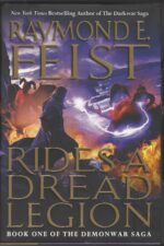 The Demonwar Saga #1: Rides a Dread Legion by Raymond E. Feist (HBDJ)