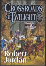 The Wheel of Time #10: Crossroads of Twilight by Robert Jordan (HBDJ)
