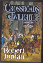 The Wheel of Time #10: Crossroads of Twilight by Robert Jordan (HBDJ)