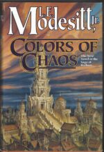 The Saga of Recluce # 9: Colors of Chaos by L.E. Modesitt Jr. (HBDJ)