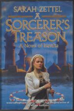 Isavalta #1: A Sorcerer's Treason by Sarah Zettel (HBDJ)