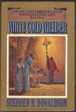 The Second Chronicles of Thomas Covenant #3: White Gold Wielder by Stephen R. Donaldson (HBDJ)
