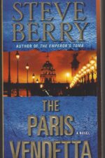 Cotton Malone # 5: The Paris Vendetta by Steve Berry