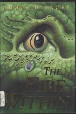 The Last Dragon Chronicles #1: The Fire Within by Chris d'Lacey (HBDJ)