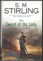 Emberverse #6: The Sword of the Lady by S.M. Stirling (HBDJ)