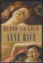 The Vampire Chronicles #8: Blood and Gold by Anne Rice (HBDJ)