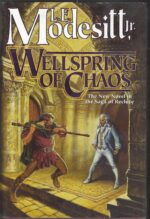 The Saga of Recluce #12: Wellspring of Chaos by L.E. Modesitt Jr. (HBDJ)