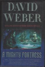 Safehold # 4: A Mighty Fortress by David Weber (HBDJ)