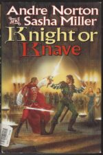 The Cycle of Oak, Yew, Ash, and Rowan #2: Knight or Knave by Andre Norton, Sasha Miller (HBDJ)
