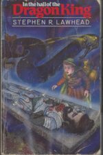 The Dragon King #1: In the hall of the Dragon King by Stephen R. Lawhead