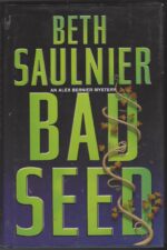 Alex Bernier #4: Bad Seed by Beth Saulnier (HBDJ, 1st Edition)